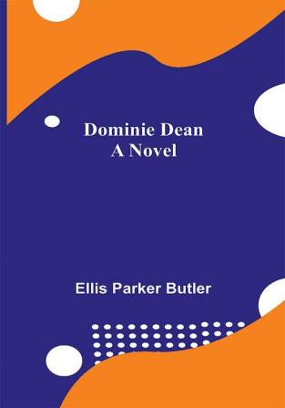 Dominie Dean A Novel