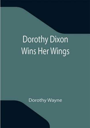 Dorothy Dixon Wins Her Wings