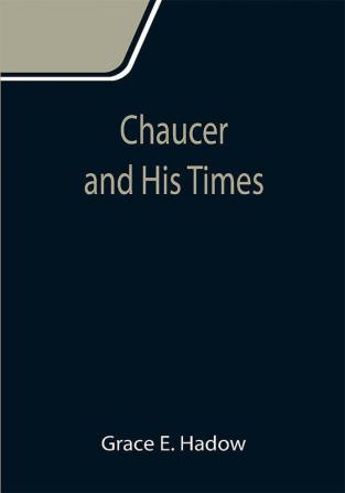 Chaucer and His Times