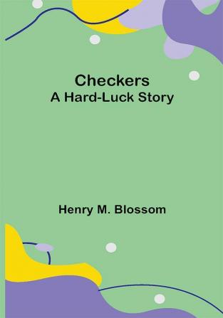 Checkers: A Hard-luck Story