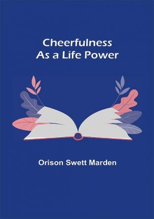 Cheerfulness as a Life Power