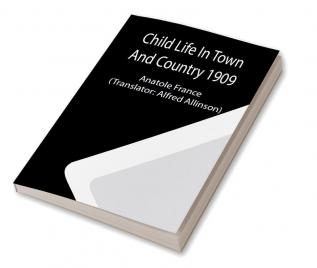 Child Life In Town And Country 1909