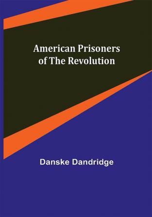 American Prisoners of the Revolution