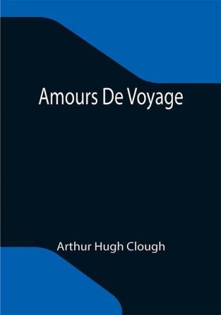 Amours De Voyage