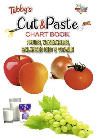 Tubbys Cut & Paste Chart Book Fruits Vegetables Balanced Diet & Vitamin