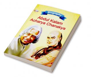 Biography of A.P.J. Abdul Kalam and Acharya Chanakya