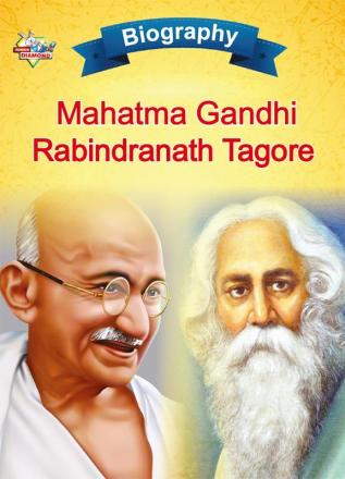 Biography of Mahatma Gandhi and Rabindranath Tagore