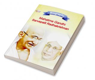 Biography of Mahatma Gandhi and Sarvapalli Radhakrishnan