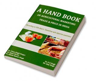 A HAND BOOK OF AGRICULTURAL MARKETING TRADE & PRICE IN INDIA