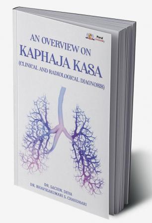 AN OVERVIEW ON KAPHAJA KASA (CLINICAL AND RADIOLOGICAL DIAGNOSIS)