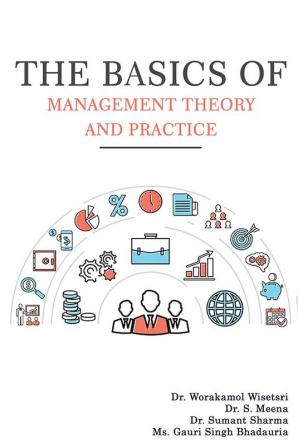 THE BASICS OF MANAGEMENT THEORY AND PRACTICE