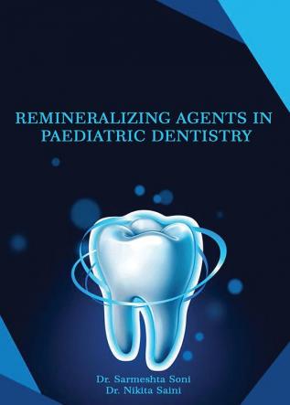 REMINERALIZING AGENTS IN PAEDIATRIC DENTISTRY