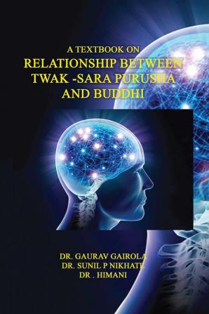 A Textbook On Relationship Between TwakSara Purusha And Buddhi