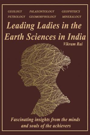 Leading Ladies In The Earth Sciences In India