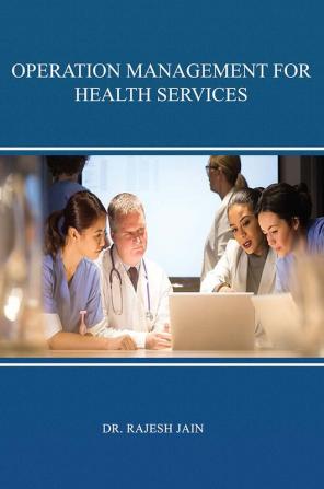 OPERATION MANAGEMENT FOR HEALTH SERVICES