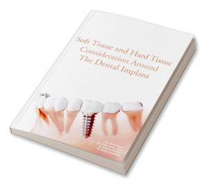 SOFT TISSUE AND HARD TISSUE CONSIDERATION AROUND THE DENTAL IMPLANT