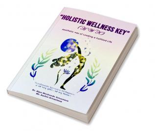 Holistic Wellness Key (Aesthetic way of Leading a Fulfilled Life)