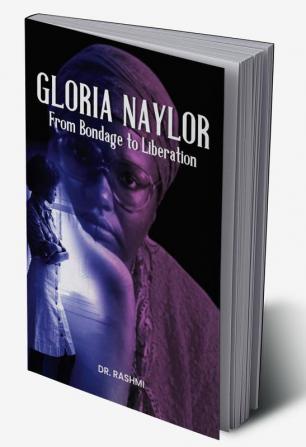 Gloria Naylor: From Bondage To Liberation