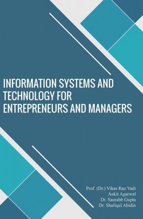 Information Systems And Technology For Entrepreneurs And Managers