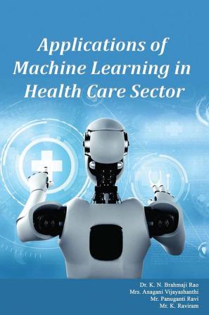 Applications of Machine Learning in Health sector