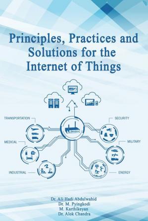 Principles Practices and Solutions for the Internet of Things