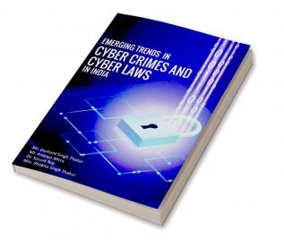 EMERGING TRENDS IN CYBER CRIMES AND CYBER LAWS IN INDIA