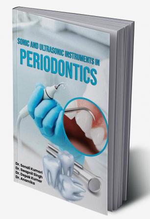 Sonic And Ultrasonic Instruments In Periodontics