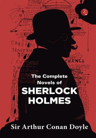 THE COMPLETE NOVELS OF SHERLOCK HOLMES