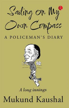 SAILING ON MY OWN COMPASS - A POLICEMAN’S DIARY