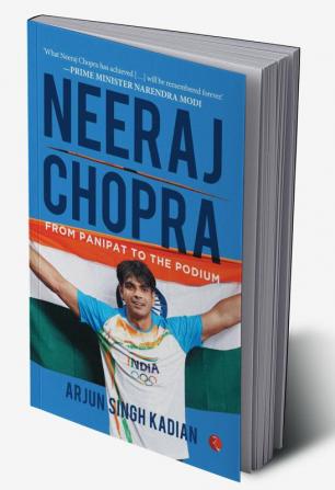 NEERAJ CHOPRA FROM PANIPAT TO THE PODIUM