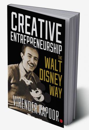 CREATIVE ENTREPRENEURSHIP THE WALT DISNEY WAY