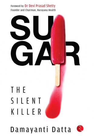 SUGARThe Silent Killer