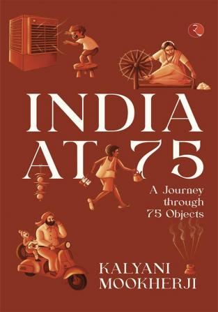 INDIA AT 75: A Journey through 75 Objects