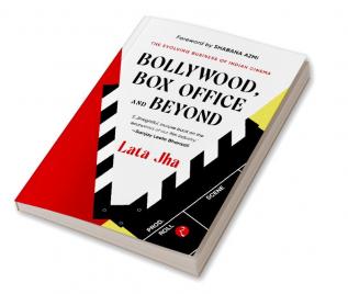 BOLLYWOOD BOX OFFICE AND BEYOND: The Evolving Business of Indian Cinema