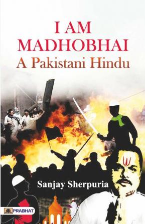 I am Madhobhai : A Pakistani Hindu