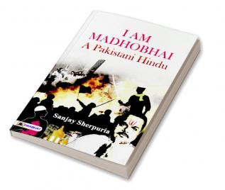 I am Madhobhai : A Pakistani Hindu