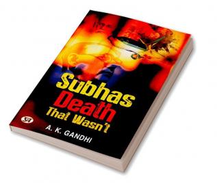 Subhas Death That Wasn't