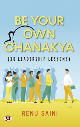 Be Your Own Chanakya