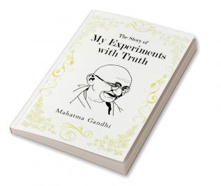 The Story of My Experiments with Truth