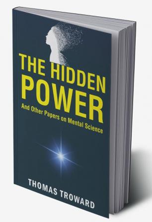 The Hidden Power and Other Papers on Mental Science