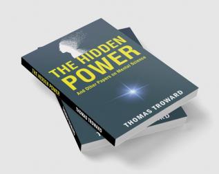 The Hidden Power and Other Papers on Mental Science