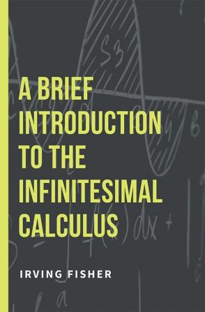 A Brief Introduction to the Infinitesimal Calculus