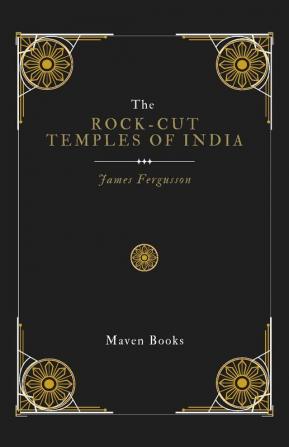 The Rock-Cut Temples Of India