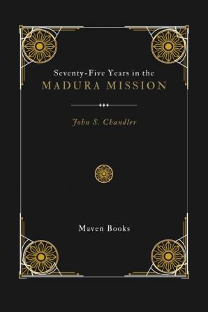 Seventy-Five Years In The Madura Mission