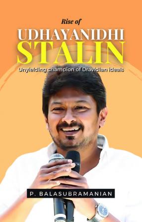 Rise of Udhayanidhi Stalin Unyielding champion of Dravidian ideals