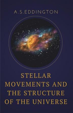 Stellar Movements and the Structure of the Universe