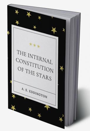 THE INTERNAL CONSTITUTION OF THE STARS