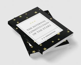 THE INTERNAL CONSTITUTION OF THE STARS