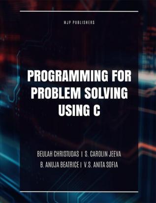 PROGRAMMING FOR PROBLEM SOLVING USING C