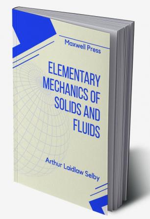 Elementary Mechanics of Solids and Fluids